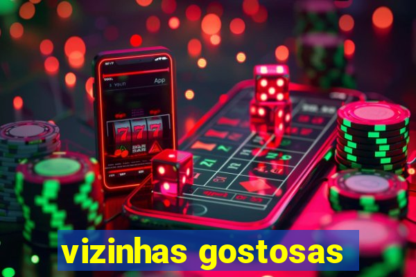 vizinhas gostosas